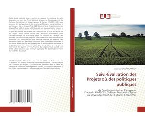 Suivi-Évaluation des Projets où des politiques publiques: de Développement au Cameroun Étude du PNADCC-LG (Projet National d’Appui au Développement des Cultures Céréalières