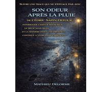 Suivre une trace qui ne s’efface pas avec Son odeur après la pluie de Cédric Sapin-Defour: Interroger l’amour silencieux, le deuil sans mots et la ... une présence continue à vivre dans l’absence
