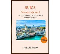SUIZA Guía de viaje 2026