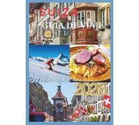 SUIZA GUÍA DE VIAJE 2026: Explorando el corazón de los Alpes con Timeless Journeys.