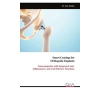 Suja Mathai Smart Coatings for Orthopedic Implants (Tascabile)