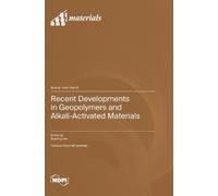 Sujeong Lee Recent Developments in Geopolymers and Alkali-Act (Copertina rigida)