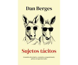 Sujetos tácitos: Gramática descriptiva, semántica composicional y peleas en supermercados