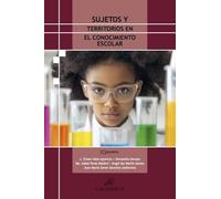 Sujetos y territorios en el conocimiento escolar