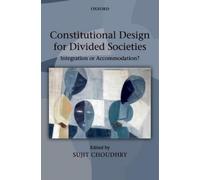 Sujit Choudhry Constitutional Design for Divided Societies (Copertina rigida)