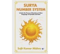 Sujit Kumar Mis Surya Script Number System: Unlock the Power of Numb (Tascabile)