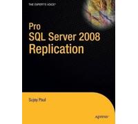 Sujoy Paul Pro SQL Server 2008 Replication (Tascabile)