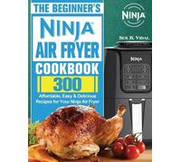 Suk B Vidal The Beginner's Ninja Air Fryer Cookbook (Copertina rigida)
