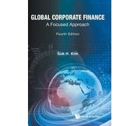 Suk H Kim GLOBAL CORPORATE FINANCE: A FOCUSED APPROACH (FOURT (Copertina rigida)