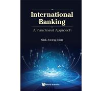 Suk-joong Kim International Banking: A Functional Approach (Copertina rigida)