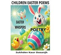 Sukhdev Kaur Dosanjh Children Easter Poems (Tascabile)