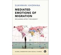 Sukhmani Khorana Mediated Emotions of Migration (Copertina rigida)