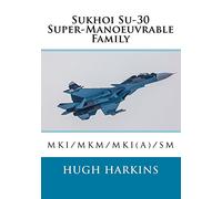 Sukhoi Su-30 Super-Manoeuvrable Family: Su-30MKI/MKM/MKI(A)/SM