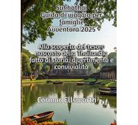 Sukhothai Guida di viaggio per famiglie Avventura 2025