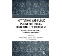 Sukhpal Singh Institutions and Public Policy for India’s Sust (Copertina rigida)