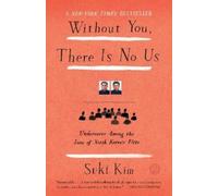 Suki Kim Without You, There Is No Us (Tascabile)