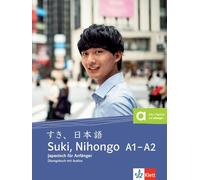 Suki, Nihongo A1-A2: Japanisch für Anfänger. Übungsbuch mit Audios