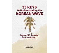 Sukie Park 33 Keys to Understanding the Korean Wave (Tascabile)