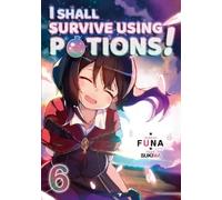 Sukima Hiro Watan I Shall Survive Using Potions Volume 6 (Light Nov (Tascabile)