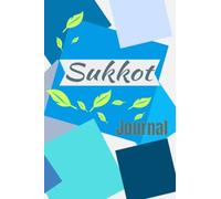 Sukkot Journal: Feast of Tabernacles, Fall Festivals Note Taking, 120 Lined Pages - College Ruled, Inspirational & Devotional Doodle Sketch Notebook