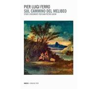 Sul cammino del Melibeo. Studi e documenti per Gian Pietro Lucini