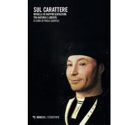 Sul carattere. Modelli di rappresentazione, tra natura e libertà - Quintil...