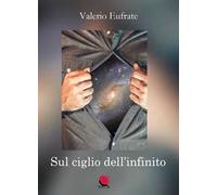 Sul ciglio dell'infinito. La vita tra sogno e realtà