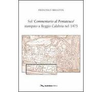 Sul «commentario al pentateuco» stampato a Reggio Calabria nel 1475