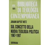 Sul concetto della nuova teologia politica (1967-1997)
