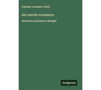 Sul concilio ecumenico: Istruzione popolare in dialoghi