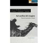 Sul confine del margine. Tracce di comunità in itinere
