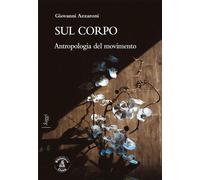 Sul corpo. Antropologia del movimento - [Biblioteca Clueb]