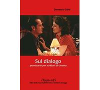 Sul dialogo. Prontuario per scrittori di cinema