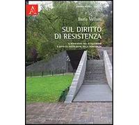 Sul diritto di resistenza. Il Novecento tra totalitarismi e difficile costruzione della democrazia
