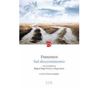 Sul discernimento - Francesco (Jorge Mario Bergoglio)