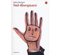 Sul disegnare [Paperback] [Nov 09, 2017] Berger, John and Nadotti, Maria