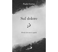 Sul dolore. Parole che non ti aspetti