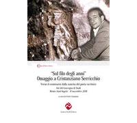 «Sul filo degli anni». Omaggio a Cristanziano Serricchio. Verso il centenario dalla nascita del poeta-scrittore. Atti del Convegno di Studi (Monte Sant'Angelo, 8 novembre 2018)