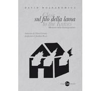 Libri Wojnarowicz David - Sul Filo Della Lama. Memorie Della Disintegrazione