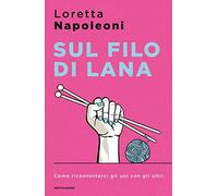 Sul filo di lana. Come riconnetterci gli uni con gli altri