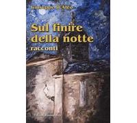 Sul finire della notte. Nuova ediz.
