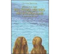 Sul fiume Azzurro nei Sciangallah. Il manoscritto del 1857. Memorie di un viaggio