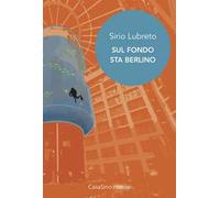 Sul fondo sta Berlino