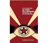 Sul fronte della propaganda. Russia sovietica e Italia tra le due guerre mondiali