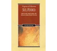 Sul fuoco. Camini, focolari, incendi, streghe e altro nella poesia italiana del primo Novecento