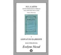 Sul gatto Cenni fisioligici e morali Coll'appendice della coda: (edizione illustrata)