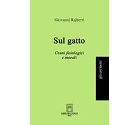 Sul gatto. Cenni fisiologici e morali