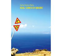 Sul greco mare di Carlo Enrico Peris, 2017, Youcanprint