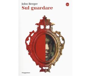 Sul guardare [Paperback] [Jun 22, 2017] Berger, John and Nadotti, Maria
