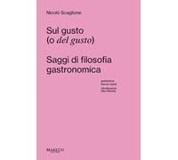 Sul gusto (o del gusto). Saggi di filosofia gastronomica